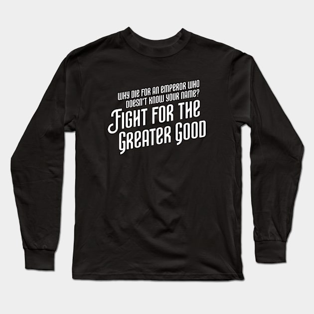 Fight For the Greater Good Wargaming Long Sleeve T-Shirt by pixeptional